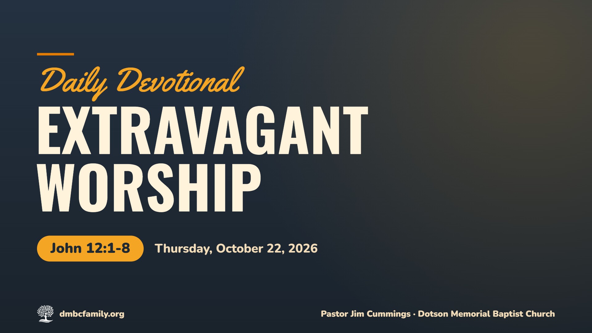 Daily Devotional: Extravagant Worship (John 12:1-8)