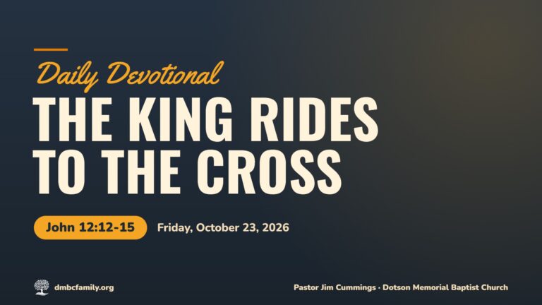 Daily Devotional: The King Rides to the Cross (John 12:12-15)